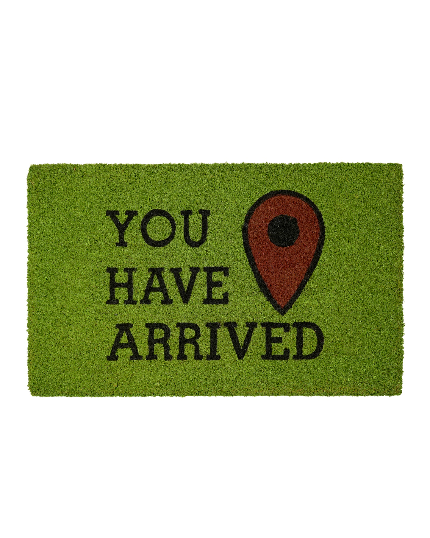 You Have Arrived Printed Coir Door Mat