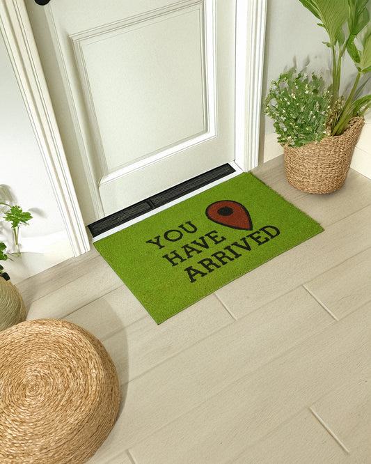 You Have Arrived Printed Coir Door Mat